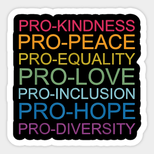 Pro Kindness Pro Peace Equality Love Diversity Human Rights Sticker
